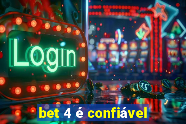 bet 4 é confiável